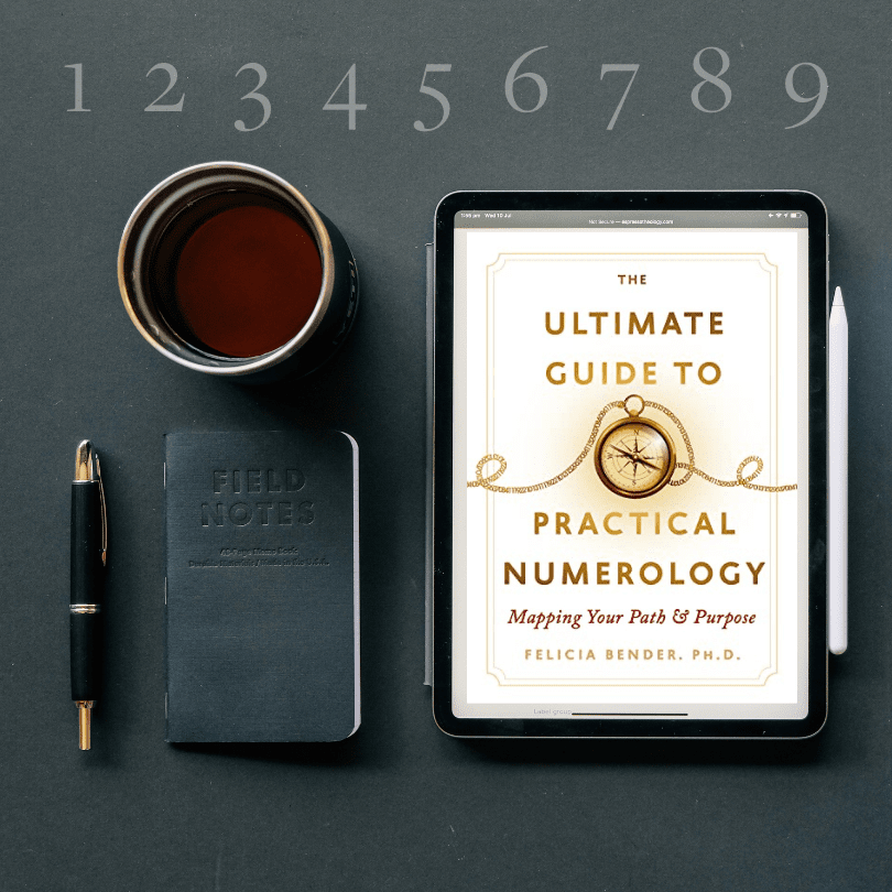 The Ultimate Guide to Practical Numerology by Felicia Bender