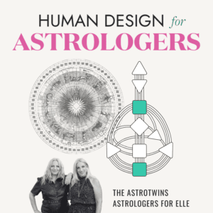 Human Design for Astrologers with The AstroTwins